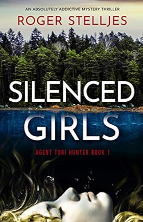 Silenced Girls: An absolutely addictive mystery thriller