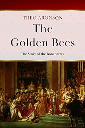 The Golden Bees: The story of the Bonapartes