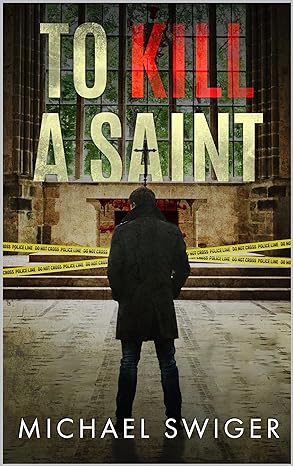 To Kill a Saint: A Contemporary Christian Thriller