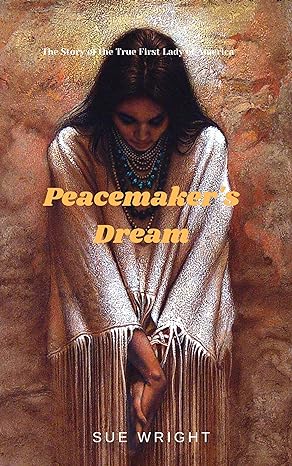 Peacemaker's Dream: The True First Lady of America