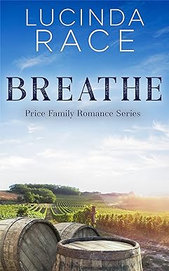 Breathe: A Clean Small Town Winery Romance