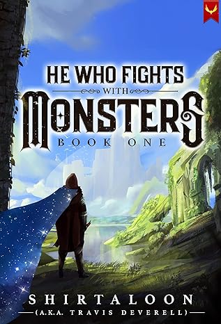 He who Fights with Monsters: A LitRPG Adventure