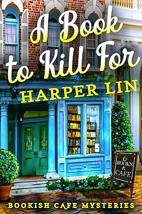 A Book to Kill For: A Bookish Cafe Mystery