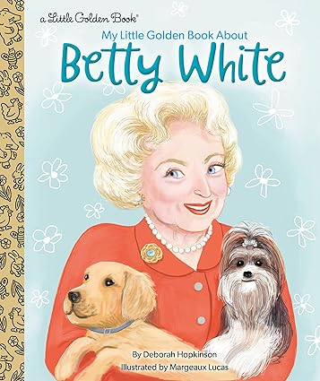 My Little Golden Book About Betty White