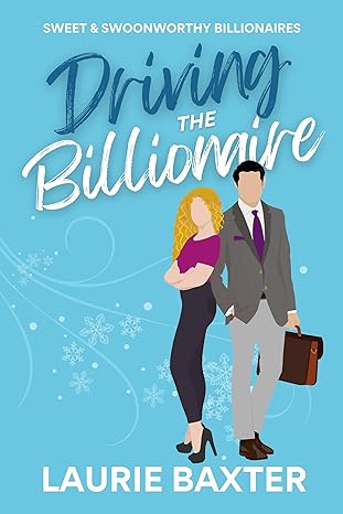 Driving the Billionaire: A Sweet Romantic Comedy