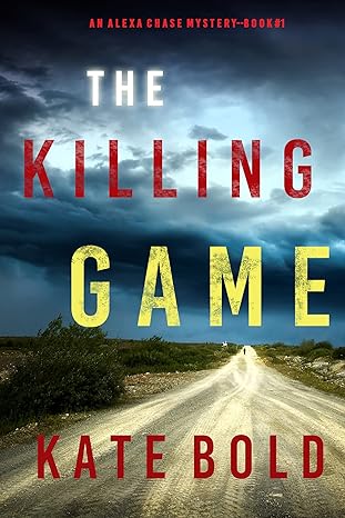 The Killing Game: An Alexa Chase Suspense Thriller—Book 1