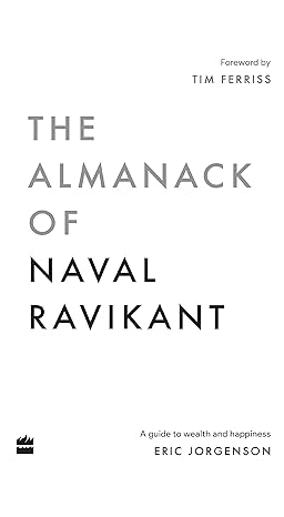 The Almanack of Naval Ravikant