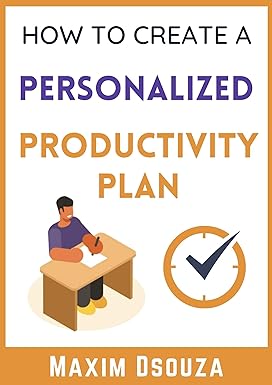 How To Create A Personalized Productivity Plan