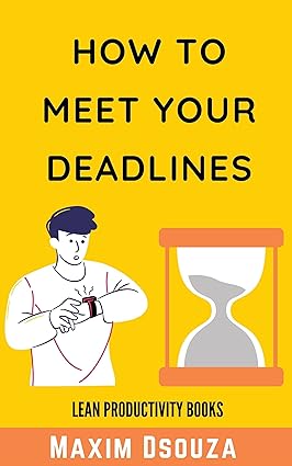 How To Meet Your Deadlines