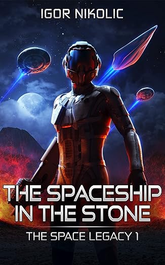 The Spaceship in The Stone (The Space Legacy Book 1)