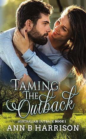 Taming The Outback (Australian Outback Series Book 1)