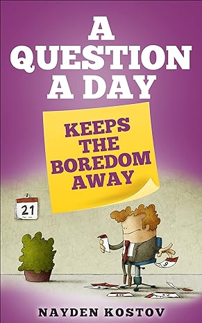 A Question a Day Keeps the Boredom Away (Trivia and Quizzes)