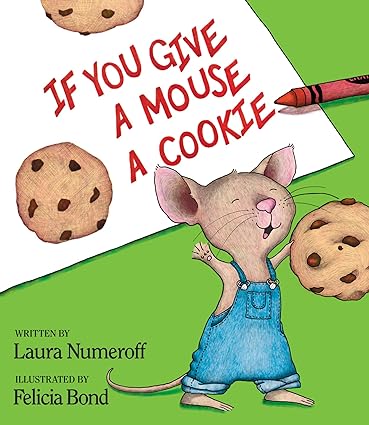 If You Give a Mouse a Cookie (If You Give...)