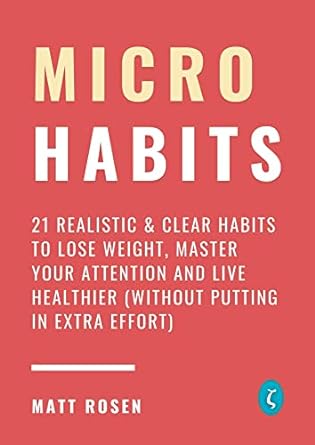 Micro Habits: 21 Realistic & Clear Habits to Lose Weight