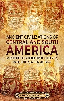 Ancient Civilizations of Central and South America