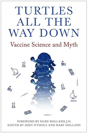 Turtles All The Way Down: Vaccine Science and Myth