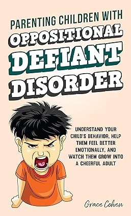 Parenting Children With Oppositional Defiant Disorder