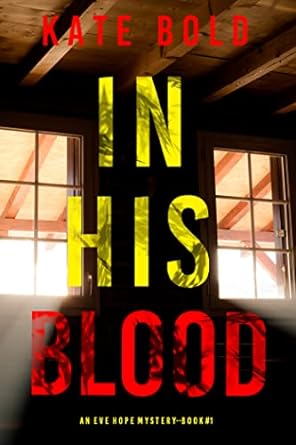 In His Blood (An Eve Hope FBI Suspense Thriller—Book 1)