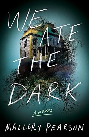 We Ate the Dark: A Novel