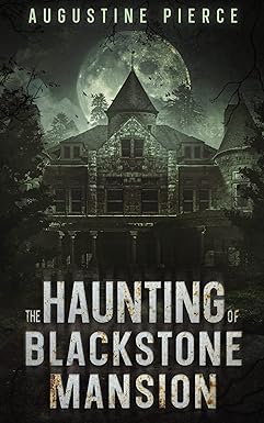 The Haunting of Blackstone Mansion