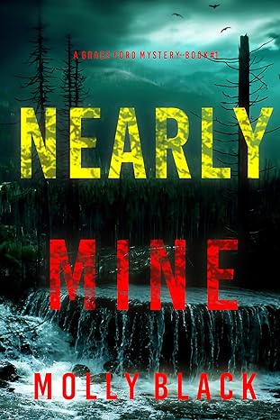 Nearly Mine (A Grace Ford FBI Thriller—Book One)