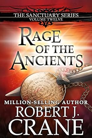 Rage of the Ancients (The Sanctuary Series Book 12)