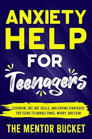 Anxiety Help for Teenagers