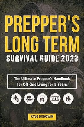 Preppers Long Term Survival Guide 2023