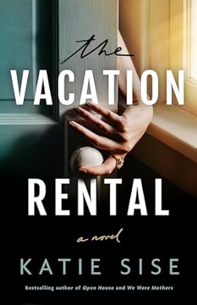 The Vacation Rental: A Novel