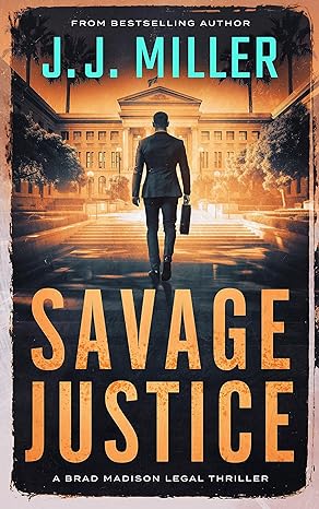 Savage Justice: A Legal Thriller