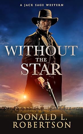 Without The Star: Classic Old West Adventure