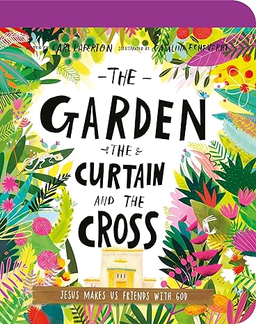 The Garden, the Curtain, and the Cross Board Book