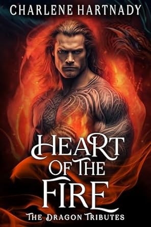 Heart of the Fire (The Dragon Tributes Book 3)