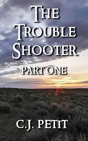 The Trouble Shooter: Part One