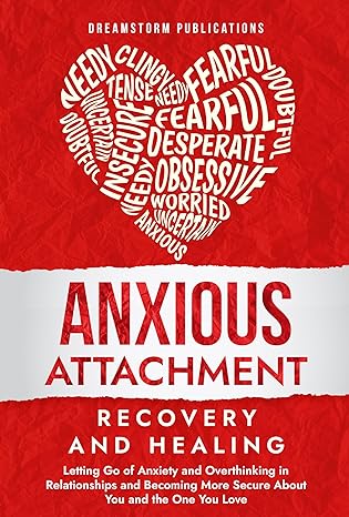 Anxious Attachment Recovery and Healing