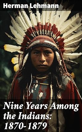 Nine Years Among the Indians