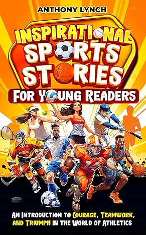 Inspirational Sports Stories for Young Readers