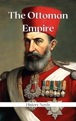 The Ottoman Empire (Ancient Empires)