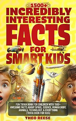 Incredibly Interesting Facts for Smart Kids