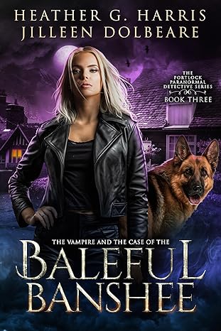 The Vampire And The Case Of The Baleful Banshee