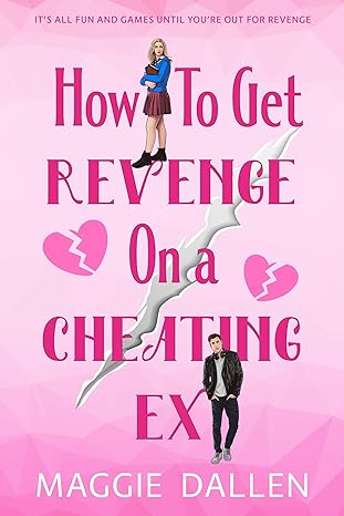 How to Get Revenge on a Cheating Ex