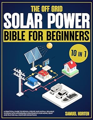 The Off Grid Solar Power Bible For Beginners